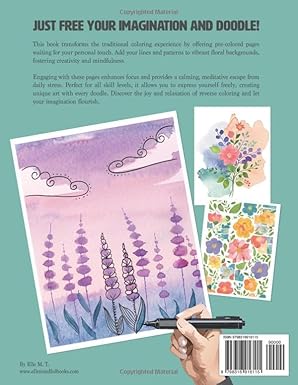 Doodle Over Flowers: Reverse Coloring Book for Adults Where You Draw the Lines to Create Unique Masterpieces Paperback