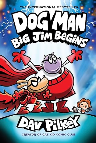 Dog Man: Big Jim Begins: A Graphic Novel (Dog Man #13): From the Creator of Captain Underpants Hardcover