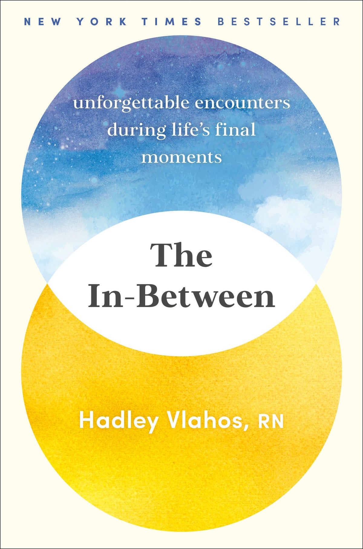 The In-Between: Unforgettable Encounters During Life's Final Moments- HC